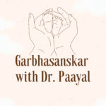 The Essential Need for Garbhasanskar
